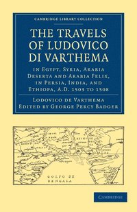 bokomslag The Travels of Ludovico di Varthema in Egypt, Syria, Arabia Deserta and Arabia Felix, in Persia, India, and Ethiopa, A.D. 1503 to 1508