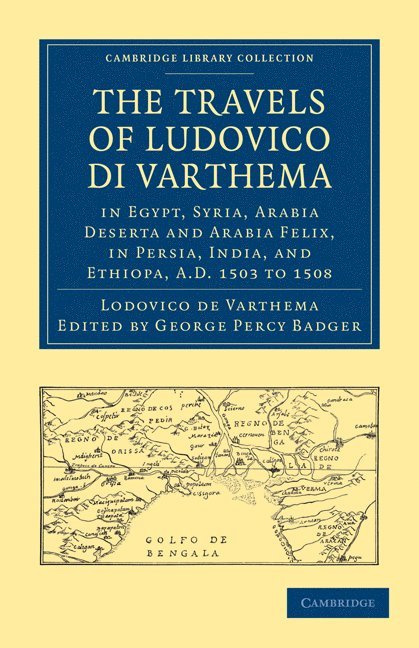 The Travels of Ludovico di Varthema in Egypt, Syria, Arabia Deserta and Arabia Felix, in Persia, India, and Ethiopa, A.D. 1503 to 1508 1