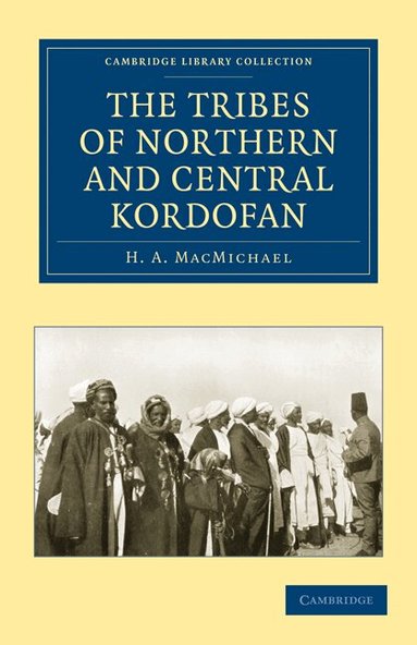 H. A. MacMichael - The Tribes of Northern and Central Kordofán, Häftad