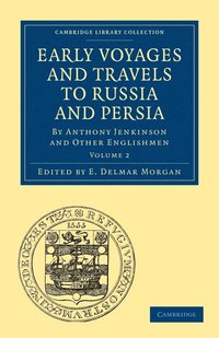 bokomslag Early Voyages and Travels to Russia and Persia