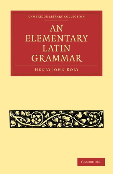 bokomslag An Elementary Latin Grammar