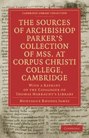 bokomslag Sources of Archbishop Parker's Collection of Mss. at Corpus Christi College, Cambridge