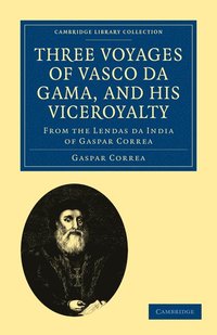 bokomslag Three Voyages of Vasco da Gama, and his Viceroyalty