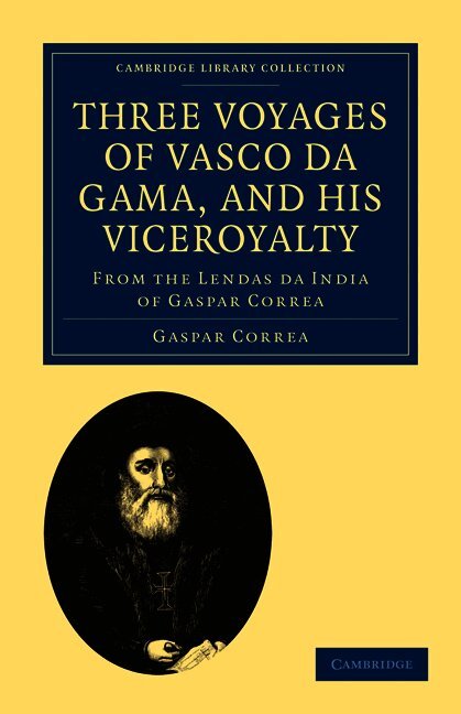 Three Voyages of Vasco da Gama, and his Viceroyalty
