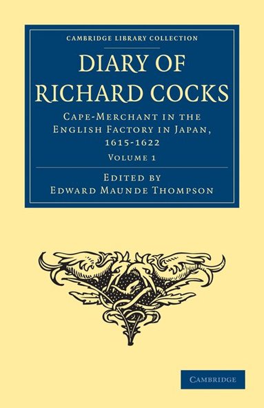 Richard Cocks, Edward Maunde Thompson - Diary of Richard Cocks, Cape-Merchant in the English Factory in Japan, 1615-1622, Häftad