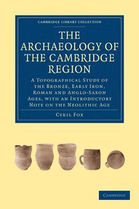 bokomslag The Archaeology of the Cambridge Region