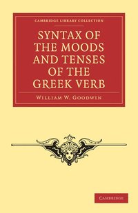 bokomslag Syntax of the Moods and Tenses of the Greek Verb