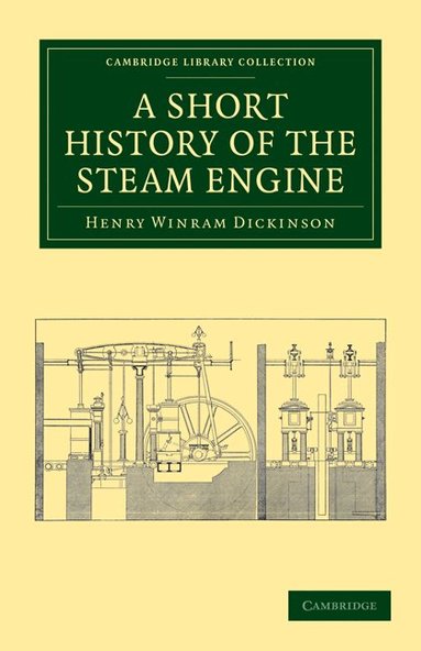 Henry Winram Dickinson - A Short History of the Steam Engine, Häftad