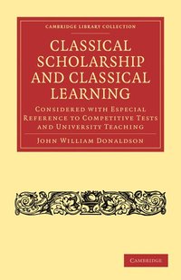 bokomslag Classical Scholarship and Classical Learning