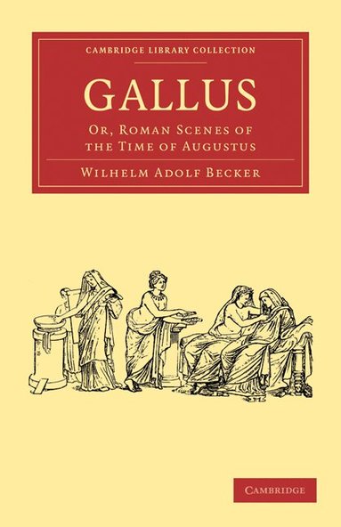 Wilhelm Adolf Becker - Gallus, Häftad