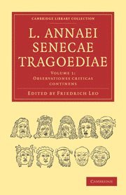 Seneca, Friedrich Leo - L. Annaei Senecae Tragoediae, Häftad