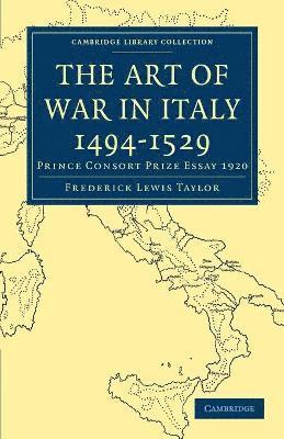 Frederick Lewis Taylor - The Art of War in Italy 1494-1529, Häftad