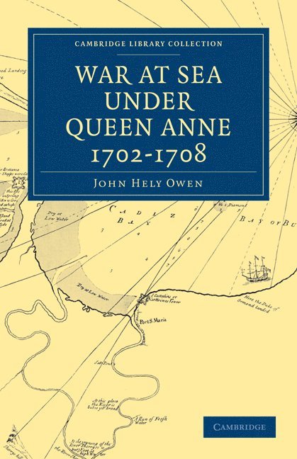 John Hely Owen - War at Sea Under Queen Anne 1702–1708, Häftad