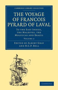 bokomslag The Voyage of Franois Pyrard of Laval to the East Indies, the Maldives, the Moluccas and Brazil