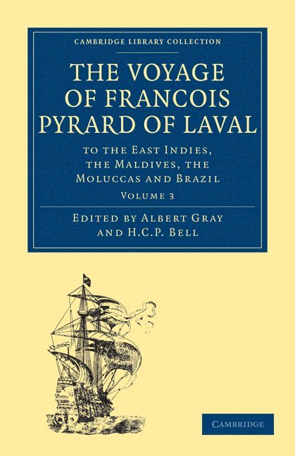 The Voyage of Franois Pyrard of Laval to the East Indies, the Maldives, the Moluccas and Brazil 1