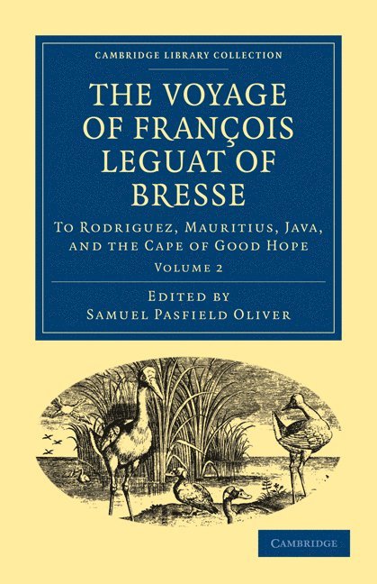 The Voyage of Franois Leguat of Bresse to Rodriguez, Mauritius, Java, and the Cape of Good Hope 1