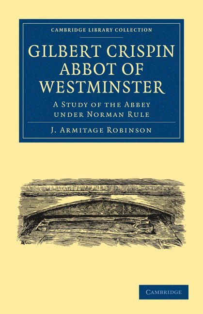 J. Armitage Robinson, Robinson J. Armitage - Gilbert Crispin Abbot of Westminster, Häftad