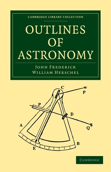 John Frederick William Herschel - Outlines of Astronomy, Häftad