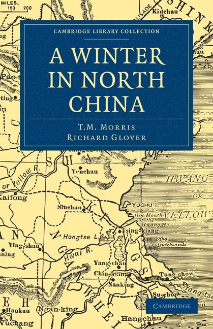 T. M. Morris, Richard Glover, Morris T. M. - A Winter in North China, Häftad