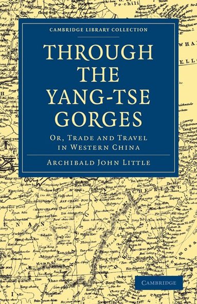 Archibald John Little - Through the Yang-tse Gorges, Häftad