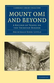 Archibald John Little, Little Archibald John - Mount Omi and Beyond, Häftad