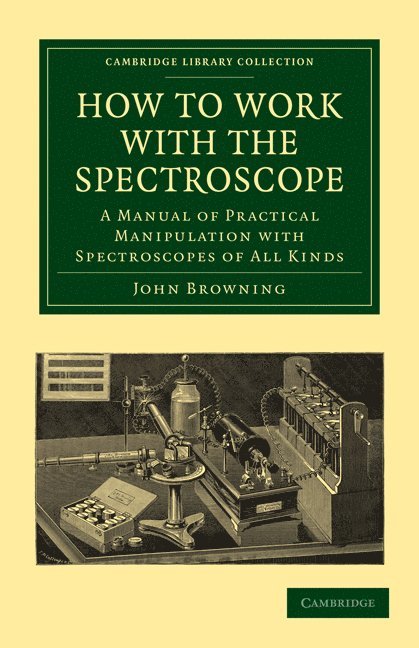 John Browning, Browning John - How to Work with the Spectroscope, Häftad
