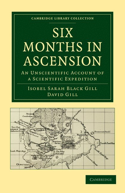 Isobel Sarah Black Gill, David Gill, Gill Isobel Sarah Black - Six Months in Ascension, Häftad