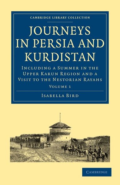 Isabella Bird - Journeys in Persia and Kurdistan: Volume 1, Häftad