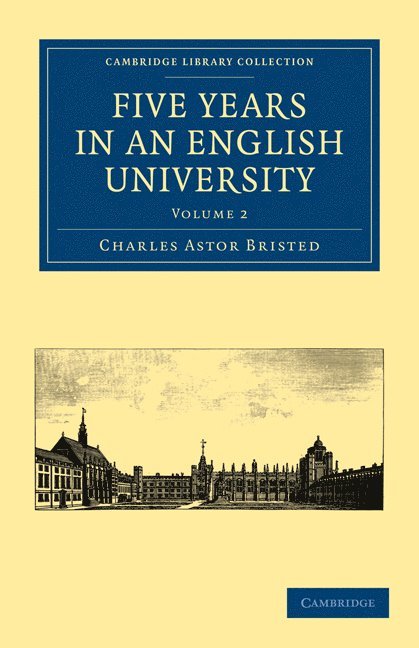 Charles Astor Bristed, Bristed Charles Astor, Bristed - Five Years in an English University, Häftad