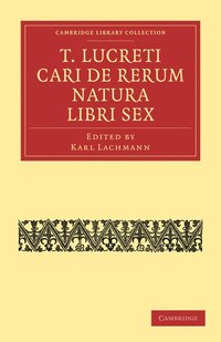 bokomslag T. Lucreti Cari De Rerum Natura Libri Sex