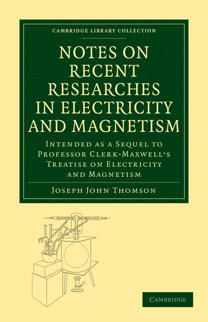 Notes on Recent Researches in Electricity and Magnetism 1