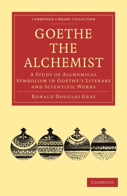 Ronald Douglas Gray, Gray Ronald Douglas - Goethe the Alchemist, Häftad