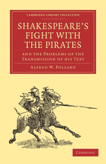 Shakespeare's Fight with the Pirates and the Problems of the Transmission of his Text 1