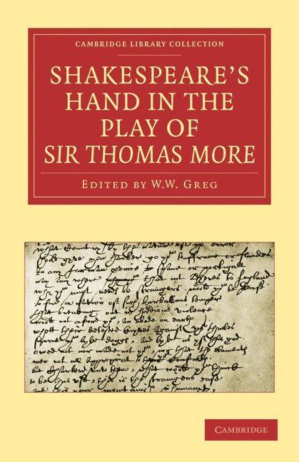 Alfred W. Pollard, W. W. Greg, E. Maunde Thompson, J. Dover Wilson - Shakespeare's Hand in the Play of Sir Thomas More, Häftad