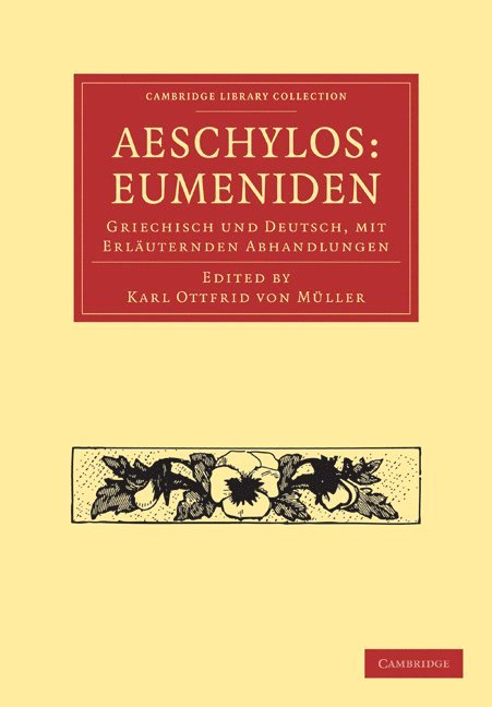 Karl Ottfrid von Müller, Karl Ottfrid von Muller, Muller Karl Ottfrid Von, Karl Otfried Muller - Aeschylos: Eumeniden, Häftad