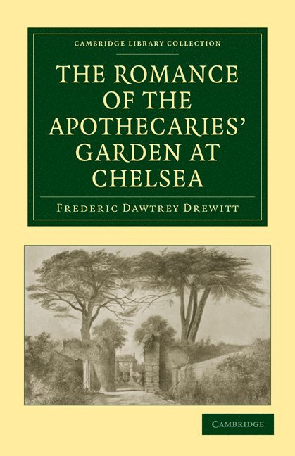 The Romance of the Apothecaries' Garden at Chelsea 1