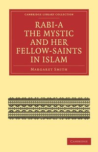 bokomslag Rabi'a The Mystic and Her Fellow-Saints in Islam