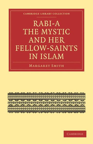 bokomslag Rabi'a The Mystic and Her Fellow-Saints in Islam