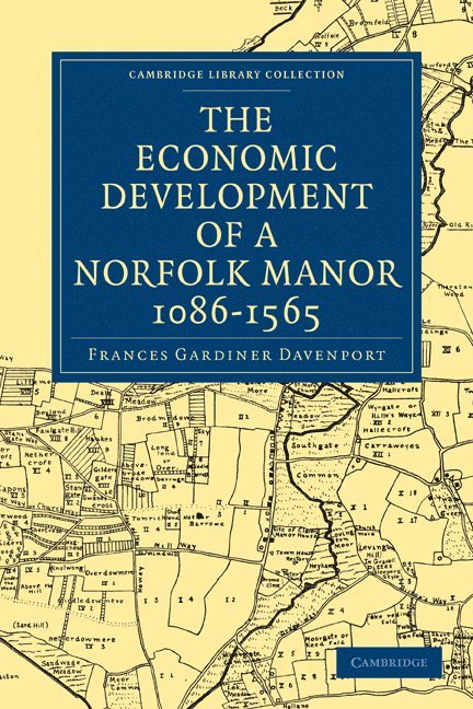 Frances Gardiner Davenport - Economic Development of a Norfolk Manor 1086–1565, Häftad