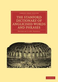 bokomslag The Stanford Dictionary of Anglicised Words and Phrases
