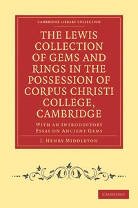bokomslag The Lewis Collection of Gems and Rings in the Possession of Corpus Christi College, Cambridge