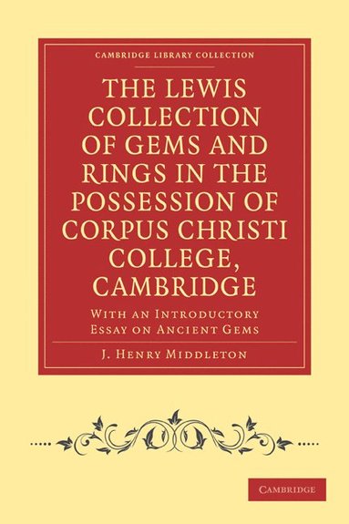 bokomslag The Lewis Collection of Gems and Rings in the Possession of Corpus Christi College, Cambridge