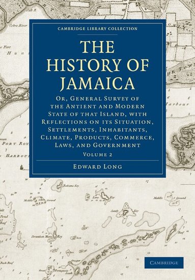 Edward Long - The History of Jamaica, Häftad