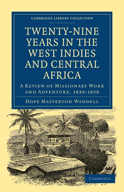 Hope Masterton Waddell - Twenty-Nine Years in the West Indies and Central Africa, Häftad