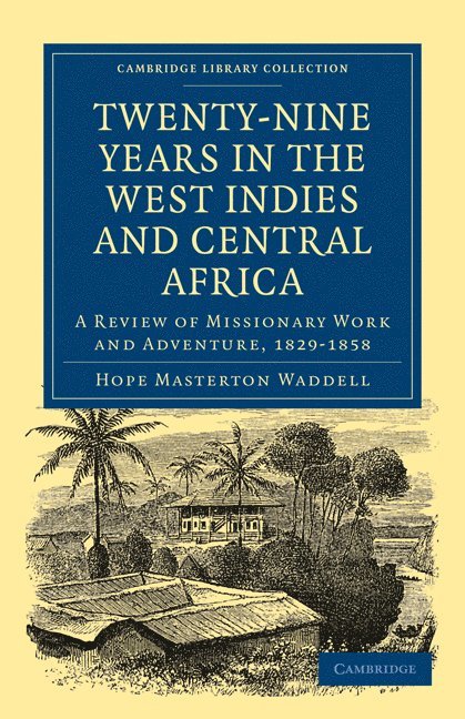 Twenty-Nine Years in the West Indies and Central Africa 1