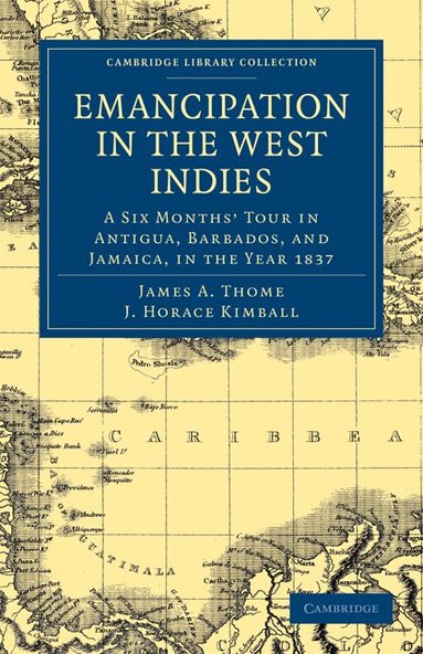 James A. Thome, J. Horace Kimball - Emancipation in the West Indies, Häftad