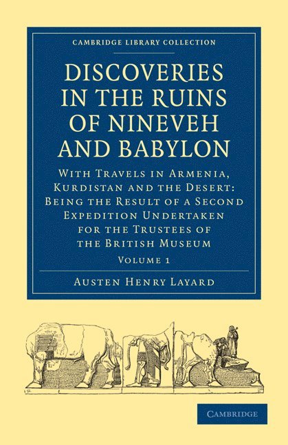 Austen Henry Layard, Layard Austen Henry - Discoveries in the Ruins of Nineveh and Babylon, Häftad