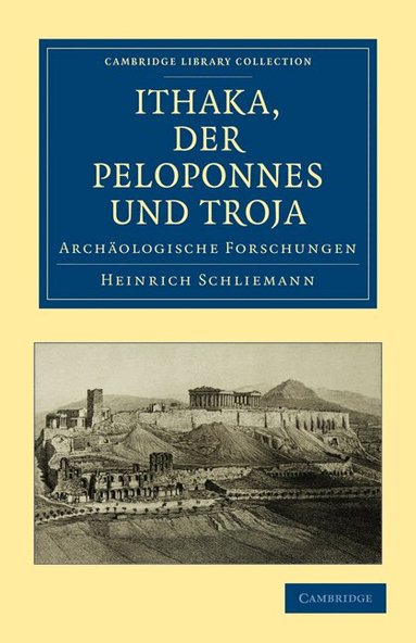 Heinrich Schliemann - Ithaka, der Peloponnes und Troja, Häftad