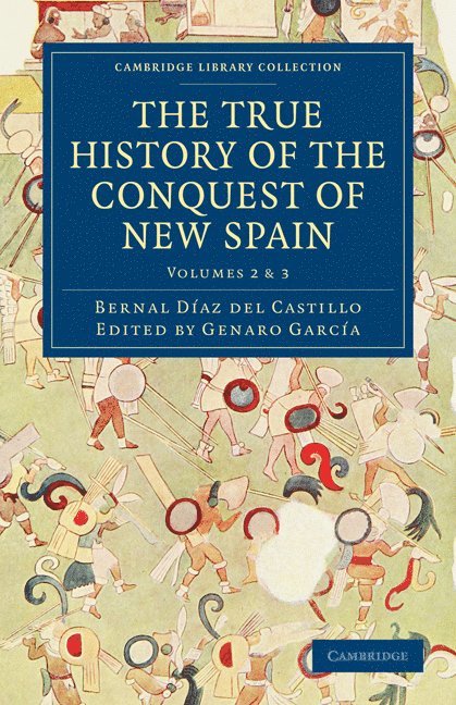 The True History of the Conquest of New Spain 1