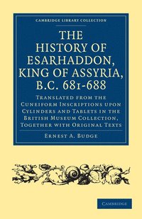 bokomslag The History of Esarhaddon (Son of Sennacherib) King of Assyria, B.C. 681-688